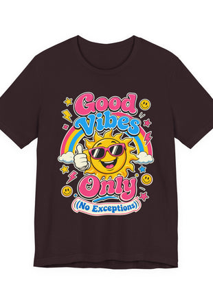 Good Vibes Only (No Exceptions) — Retro Fun Unisex T-Shirt