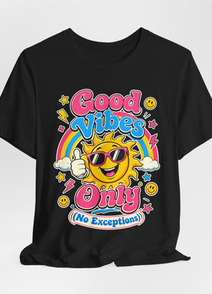 Good Vibes Only (No Exceptions) — Retro Fun Unisex T-Shirt