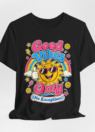 Good Vibes Only (No Exceptions) — Retro Fun Unisex T-Shirt